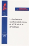 Gilles Feyel et  Collectif - La Distribution Et La Diffusion De La Presse, Du Xviiieme Siecle Au Iiieme Millenaire.