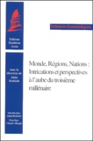 Alain Redslob et  Collectif - Monde, Regions, Nations : Intrications Et Perspectives A L'Aube Du Troisieme Millenaire.