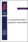 Jacqueline Dutheil de La Rochère et  Collectif - La Concurrence Dans La Societe De L'Information.
