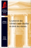 Philippe Dupichot - Le pouvoir des volontés individuelles en droit des sûretés.