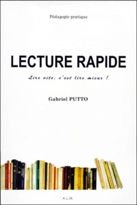 Gabriel Putto - Lecture rapide - Dossier pédagogique, lire vite, c'est lire mieux !.
