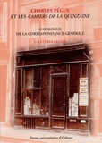 François Boulard et Véronique Mignan - Charles Péguy et les Cahiers de la quinzaine - Catalogue de la correspondance générale, Tome 1, Lettres reçues.