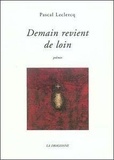 Pascal Leclercq - Demain Revient de Loin.