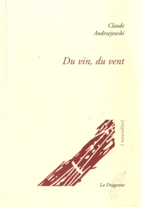 Claude Andrzejewski - Du vin, du vent.