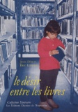 Eric Lemoine et Jean Dérot - Le désir entre les livres.