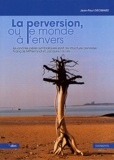 Jean-Paul Dromard - La perversion ou le monde à l'envers - Quand les pères symboliques sont de structure perverse : François Mitterrand et Jacques Lacan....