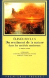 Elisée Reclus - Du Sentiment De La Nature Dans Les Societes Modernes Et Autres Textes.
