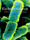 Fred-W Goldstein et Patrick Choutet - Escherichia coli. - Aspects fondamentaux et cliniques.