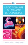 Emmanuel Chartier-Kastler et Pierre Mongiat-Artus - Le dictionnaire du cancer de la prostate.