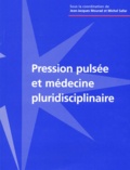 Michel Safar et  Collectif - Pression pulsée et médecine pluridisciplinaire.