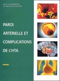 Jean-Paul Bounhoure et  Collectif - Paroi artérielle et complications de l'HTA.