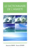 Florian Ferreri et Maurice Ferreri - Le dictionnaire de l'anxiété.