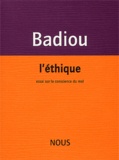 Alain Badiou - L'éthique - Essai sur la conscience du mal.