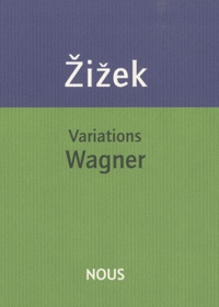 Slavoj Zizek - Variations Wagner.