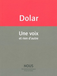 Mladen Dolar - Une voix et rien d'autre.