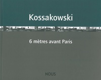 Eustache Kossakowski - 6 mètres avant Paris.
