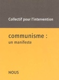  Collectif pour l'intervention - Communisme : un manifeste.