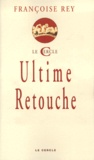 Françoise Rey - Ultime retouche.
