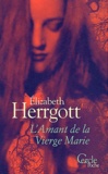 Elizabeth Herrgott - L'Amant De La Vierge Marie.