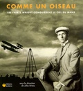 Jules Bréau - Comme un oiseau - Les frères Wright conquièrent le ciel du Mans.
