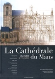 Nicolas Gautier - La cathédrale du Mans - Du visible à l'invisible.