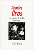 Charles Cros - Charles Cros - Inventeur & poète (1842-1888).