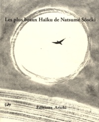 Natsume Sôseki - Les plus beaux Haïku de Natsumé Sôséki.