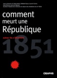 Sylvie Aprile et Nathalie Bayon - Comment meurt une république ? - Autour du 2 décembre 1851.