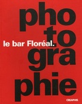 Françoise Denoyelle - Le bar Floréal - Photographie.