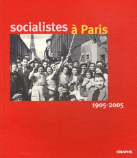 Laurent Villate - Socialistes à Paris - 1905-2005.