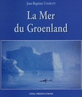 Jean-Baptiste Charcot - La mer du Groenland.