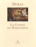 Marguerite Duras - La cuisine de Marguerite.