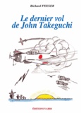 Richard Feeser - Le dernier vol de John Takeguchi.