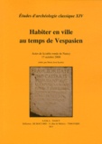 Marie-José Kardos - Habiter en ville au temps de Vespasien - Actes de la table ronde de Nancy, 17 octobre 2008.