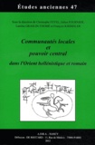 Christophe Feyel et Julien Fournier - Communautés locales et pouvoir central dans l'Orient hellénistique et romain.