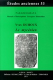 Yves Duhoux - Paradeigmata - Recueil d'inscriptions grecques dialectales - Volume 1, Le mycénien.