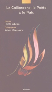 Khalil Gibran - Le Calligraphe, le Poète et la Paix.