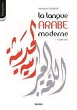 Hamdane Hadjadji - La langue arabe moderne - Syntaxe et morphologie 1er et 2e cycles des lycées et collèges. 1 CD audio