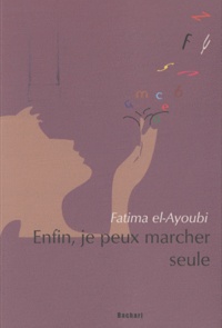 Fatima Elayoubi - Enfin, je peux marcher seule.