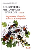 Gaëtan Du Chatenet - Coléoptères phytophages d'Europe - Tome 1, Buprestidae, Elateridae, Cleridae, Cerambycidae.