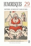 Annie Duprat et Cédric Michon - Humoresques N° 29, Printemps 200 : Histoire, humour et caricatures.