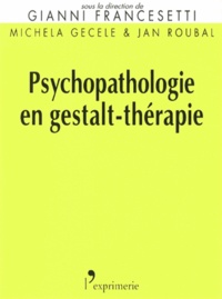 Gianni Francesetti et Michela Gecele - Psychopathologie en gestalt-thérapie.