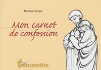 Monique Berger - Mon carnet de confession.