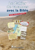 Denis Sureau - Transmettre N° 123, Eté 2010 : Le cahier de vacances avec la Bible.