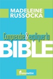 Madeleine Russocka - Comprendre & expliquer la Bible.