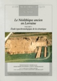 Vincent Blouet et Thierry Klag - Le Néolithique ancien en Lorraine - Volumes 1 et 2, Etude typochronologique de la céramique. 1 DVD