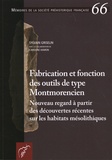 Sylvain Griselin - Fabrication et fonction des outils de type Montmorencien - Nouveau regard à partir des découvertes récentes sur les habitats mésolithiques.
