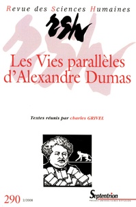 Charles Grivel - Revue des Sciences Humaines N° 290, 2/2008 : Les vies parallèles d'Alexandre Dumas.