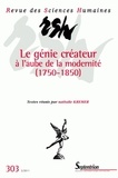Nathalie Kremer - Revue des Sciences Humaines N° 303, 3/2011 : Le génie créateur à l'aube de la modernité (1750-1850).