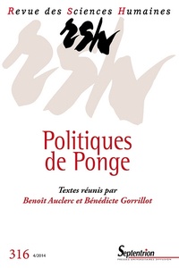 Benoît Auclerc et Bénédicte Gorrillot - Revue des Sciences Humaines N° 316, 4/2014 : Politiques de Ponge.